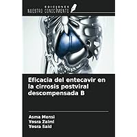 Eficacia del entecavir en la cirrosis postviral descompensada B (Spanish Edition)