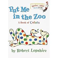 Put Me In the Zoo (Bright & Early Board Books(TM)) Put Me In the Zoo (Bright & Early Board Books(TM)) Hardcover Kindle Board book Paperback