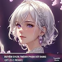 DUYÊN CHƯA THÀNH, PHẬN DỞ DANG (Maxon Remix)