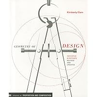 Geometry of Design, revised edition: Studies in Proportion and Composition (Design Briefs) Geometry of Design, revised edition: Studies in Proportion and Composition (Design Briefs) Paperback