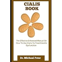 CIALIS BOOK: The Effective Enhanced Manual On How To Use Cialis To Treat Erectile Dysfunction