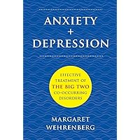 Anxiety + Depression: Effective Treatment of the Big Two Co-Occurring Disorders (Norton Professional Books (Hardcover)) Anxiety + Depression: Effective Treatment of the Big Two Co-Occurring Disorders (Norton Professional Books (Hardcover)) Hardcover Kindle