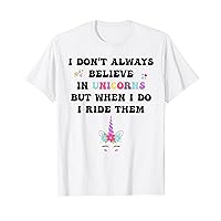 I Don’t Believe Quote Cute Unicorns T-Shirt