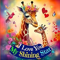 My Shining Star: A Lullaby of Unwavering Love (Dream Weaver Tales: Kids Picture Books Ages 1-8)
