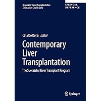 Contemporary Liver Transplantation: The Successful Liver Transplant Program (Organ and Tissue Transplantation) Contemporary Liver Transplantation: The Successful Liver Transplant Program (Organ and Tissue Transplantation) Hardcover