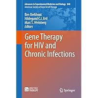 Gene Therapy for HIV and Chronic Infections (Advances in Experimental Medicine and Biology Book 848) Gene Therapy for HIV and Chronic Infections (Advances in Experimental Medicine and Biology Book 848) Kindle Hardcover Paperback