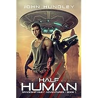 Half Human: Spaceship Huey Adventures Book One (A Shifter Space Opera) (The Spaceship Huey Adventures (A Shifter Space Opera))