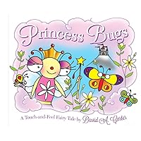 Princess Bugs: A Touch-and-Feel Fairy Tale (David Carter's Bugs) Princess Bugs: A Touch-and-Feel Fairy Tale (David Carter's Bugs) Hardcover