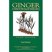 Ginger: Common Spice and Wonder Drug Ginger: Common Spice and Wonder Drug Paperback Kindle