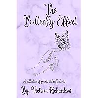 The Butterfly Effect: A collection of poems and reflections The Butterfly Effect: A collection of poems and reflections Paperback