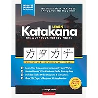 Learn Katakana Workbook - Japanese Language for Beginners: An Easy, Step-by-Step Study Guide and Writing Practice Book: The Best Way to Learn Japanese ... Chart) (Elementary Japanese Language Books) Learn Katakana Workbook - Japanese Language for Beginners: An Easy, Step-by-Step Study Guide and Writing Practice Book: The Best Way to Learn Japanese ... Chart) (Elementary Japanese Language Books) Paperback
