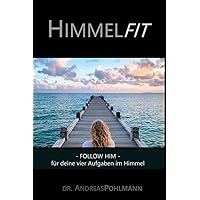 HIMMELFIT: Follow Him - für deine vier Aufgaben im Himmel (German Edition)