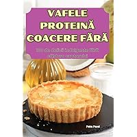 Vafele ProteinĂ Coacere FĂrĂ (Romanian Edition)