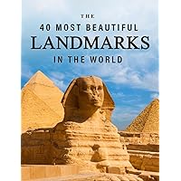 The 40 Most Beautiful Landmarks in the World: A full color picture book for Seniors with Alzheimer's or Dementia (The 
