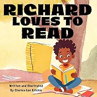Richard Loves to Read: Children's Story (Richard Wants A Moon) Richard Loves to Read: Children's Story (Richard Wants A Moon) Kindle Paperback
