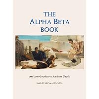The Alpha Beta Book: An Introduction to Ancient Greek The Alpha Beta Book: An Introduction to Ancient Greek Paperback