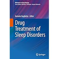 Drug Treatment of Sleep Disorders (Milestones in Drug Therapy) Drug Treatment of Sleep Disorders (Milestones in Drug Therapy) Kindle Hardcover Paperback