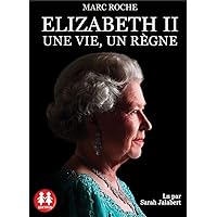 Elizabeth II - Une vie, un règne Elizabeth II - Une vie, un règne Audio CD