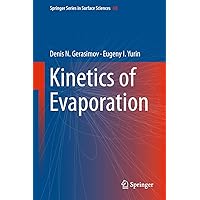 Kinetics of Evaporation (Springer Series in Surface Sciences, 68) Kinetics of Evaporation (Springer Series in Surface Sciences, 68) Hardcover eTextbook Paperback