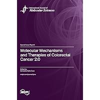 Molecular Mechanisms and Therapies of Colorectal Cancer 2.0