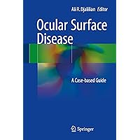 Ocular Surface Disease: A Case-Based Guide Ocular Surface Disease: A Case-Based Guide Kindle Hardcover Paperback