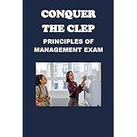 Conquer the CLEP Principles of Management Exam (CLEP Exams) Conquer the CLEP Principles of Management Exam (CLEP Exams) Kindle Audible Audiobook Paperback