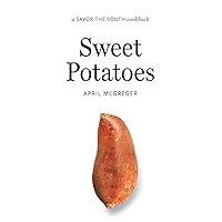 Sweet Potatoes: a Savor the South cookbook (Savor the South Cookbooks) Sweet Potatoes: a Savor the South cookbook (Savor the South Cookbooks) Hardcover Kindle Paperback