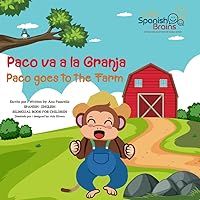 PACO VA A LA GRANJA: PACO GOES TO THE FARM (Spanish Edition) PACO VA A LA GRANJA: PACO GOES TO THE FARM (Spanish Edition) Paperback