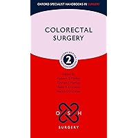 Colorectal Surgery (Oxford Specialist Handbooks in Surgery) Colorectal Surgery (Oxford Specialist Handbooks in Surgery) Kindle Paperback