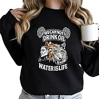 Personalized We Can Not Drink Oil Water Is Life Native Hoodie Shirt, 3D Hoodies/Sweatshirt For Men/Women, Anime Sweatshirt, Vintage T shirts For Men, Womens Tshirts Graphic Vintage
