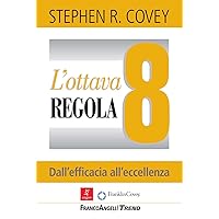 L'ottava regola: Dall'efficacia all'eccellenza (Italian Edition) L'ottava regola: Dall'efficacia all'eccellenza (Italian Edition) Kindle Audible Audiobook Paperback