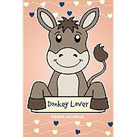 Donkey Lover Notebook and Journal: 120-Page Lined Notebook for Writing and Journaling (6 x 9) (Donkey Notebook)