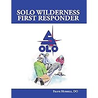 SOLO Wilderness First Responder SOLO Wilderness First Responder Kindle Paperback