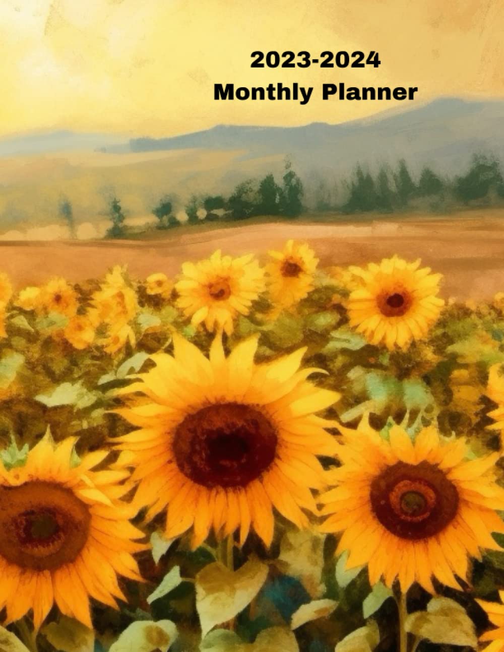 2023 - 2024 Monthly Planner: Two Year Schedule Organizer, 24 Months January to December With Holidays, Sunflower Cover Paperback