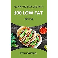 Quick and Easy Life with 100 Low Fat Recipes: A New Collection of Delicious Original Meals with Pictures, Created by a Professional Chef for Healthy Ideas and an Easy Lifestyle Quick and Easy Life with 100 Low Fat Recipes: A New Collection of Delicious Original Meals with Pictures, Created by a Professional Chef for Healthy Ideas and an Easy Lifestyle Kindle Paperback