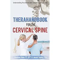 TheraHandbook for the Cervical Spine: Understanding the cervical spine, conditions and self-care
