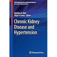 Chronic Kidney Disease and Hypertension (Clinical Hypertension and Vascular Diseases) Chronic Kidney Disease and Hypertension (Clinical Hypertension and Vascular Diseases) Kindle Hardcover Paperback