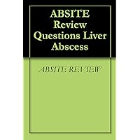 ABSITE Review Questions Liver Abscess