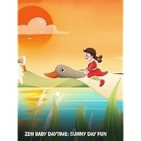 Zen Baby Daytime: Sunny Day Fun