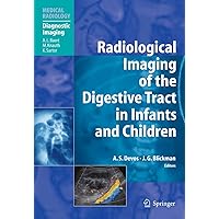 Radiological Imaging of the Digestive Tract in Infants and Children (Medical Radiology) Radiological Imaging of the Digestive Tract in Infants and Children (Medical Radiology) Kindle Hardcover