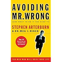 Avoiding Mr. Wrong (and What To Do If You Didn't) Avoiding Mr. Wrong (and What To Do If You Didn't) Paperback Kindle Hardcover