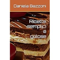 Ricette semplici e golose (Italian Edition) Ricette semplici e golose (Italian Edition) Paperback