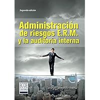 Administración de riesgos E.R.M. y la auditoría interna (Spanish Edition) Administración de riesgos E.R.M. y la auditoría interna (Spanish Edition) Paperback