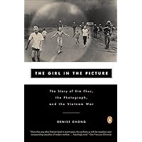 The Girl in the Picture: The Story of Kim Phuc, the Photograph, and the Vietnam War The Girl in the Picture: The Story of Kim Phuc, the Photograph, and the Vietnam War Paperback Kindle Hardcover Audio, Cassette