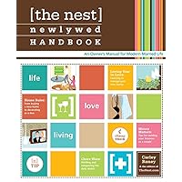 The Nest Newlywed Handbook: An Owner's Manual for Modern Married Life The Nest Newlywed Handbook: An Owner's Manual for Modern Married Life Paperback