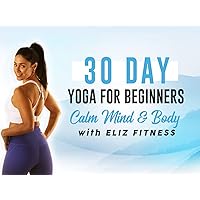 30 Days of Yoga for Beginners | Calm Mind & Body | Eliz Fitness