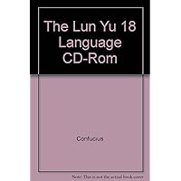 The Lun Yu 18 Language CD-Rom The Lun Yu 18 Language CD-Rom Hardcover