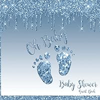 Oh Baby Baby Shower Guest Book: Pastel Blue Sign In Guestbook with Guest Lists, Predictions, Advice to Parents and Wishes to Baby Boy Oh Baby Baby Shower Guest Book: Pastel Blue Sign In Guestbook with Guest Lists, Predictions, Advice to Parents and Wishes to Baby Boy Paperback