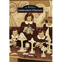 Lithuanian Chicago (Images of America) Lithuanian Chicago (Images of America) Hardcover Paperback