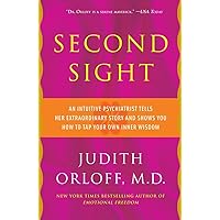 Second Sight: An Intuitive Psychiatrist Tells Her Extraordinary Story and Shows You How to Tap Your Own Inner Wisdom Second Sight: An Intuitive Psychiatrist Tells Her Extraordinary Story and Shows You How to Tap Your Own Inner Wisdom Paperback Audible Audiobook Kindle Hardcover Audio, Cassette